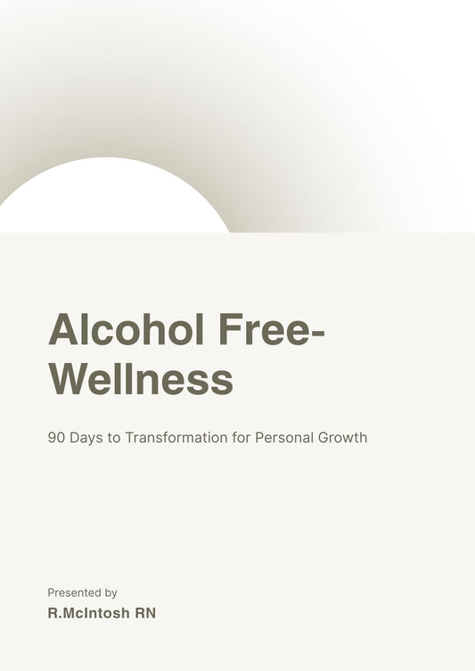 Alcohol Free-Wellness: 90 Days to Transformation for Personal Growth